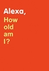 Alexa How Old? Birthday Card 