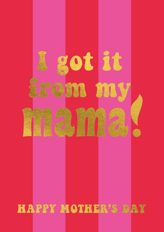 Got From Mama Mother's Day Card