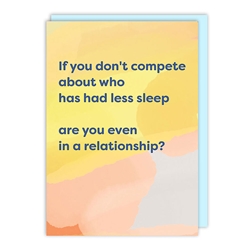 Less Sleep Friendship Card 