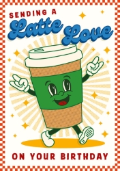 Latte Love Birthday Greeting Card
