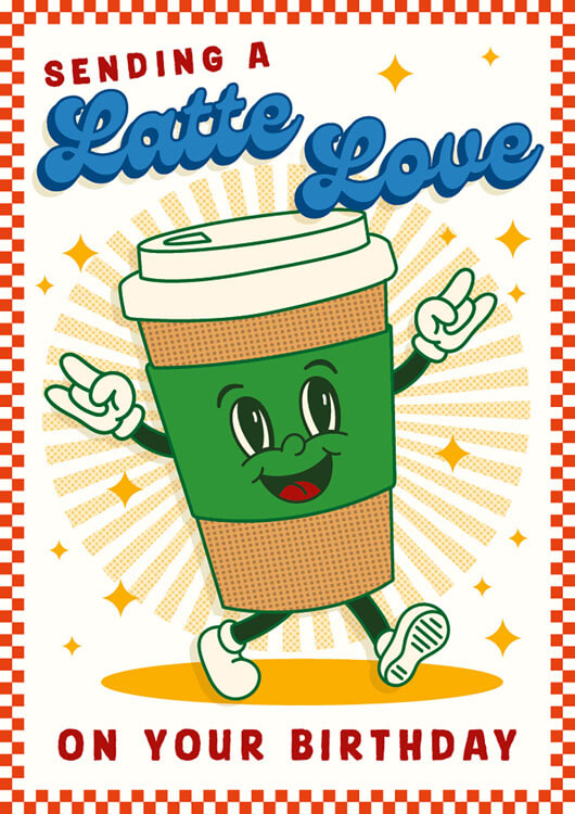 Latte Love Birthday Greeting Card