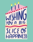Slice Of Happiness Birthday Greeting Card