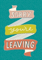 Sorry Leaving - Friendship Card 