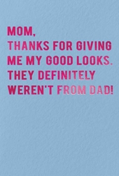 Good Looks Mothers Day Card 