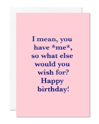 Birthday What Else Greeting Card