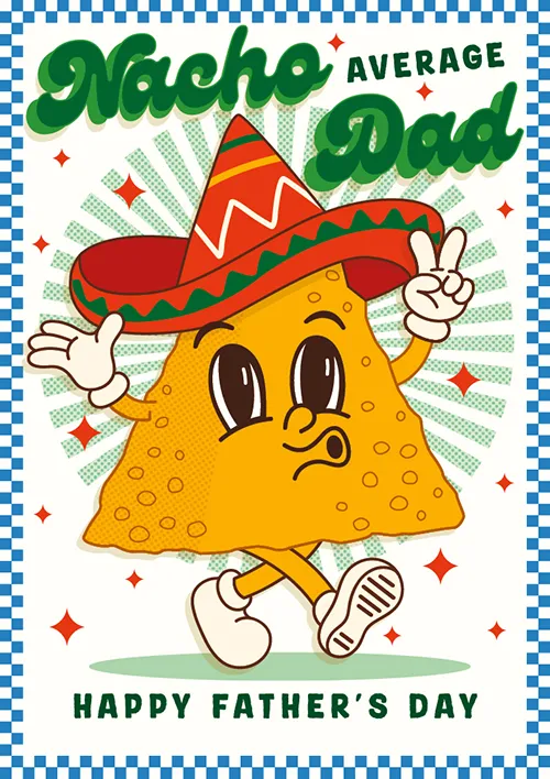 Nacho Dad Father's Day Greeting Card
