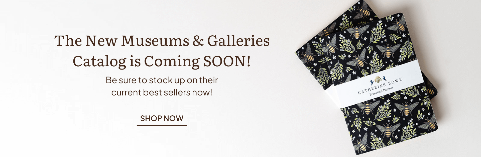 Museums & Galleries catalog coming soon!